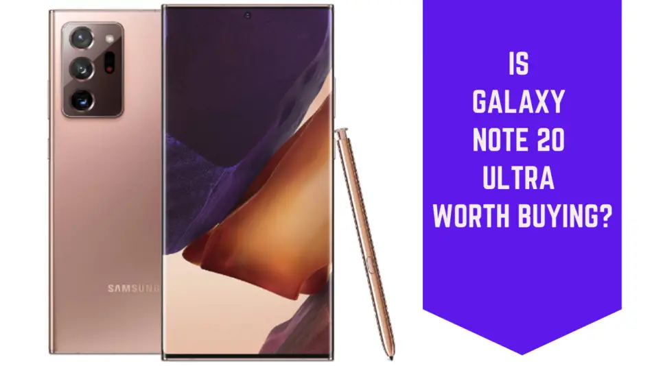 Is Galaxy Note 20 Ultra Worth Buying? World Best Reviews