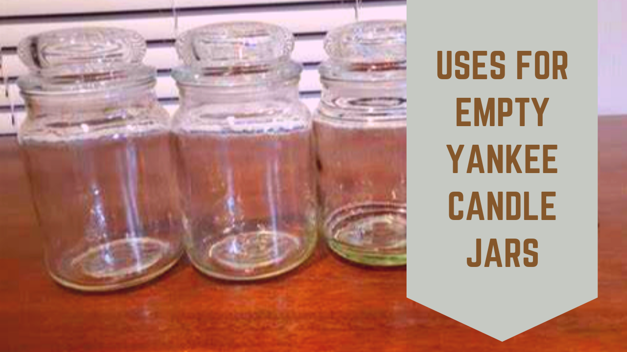 Uses For Empty Yankee Candle Jars.