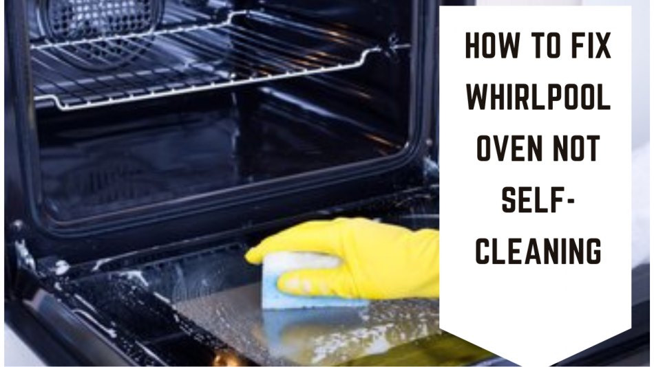 Whirlpool Oven Not Self-Cleaning