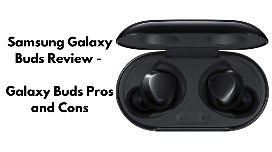 Samsung Galaxy Buds Review