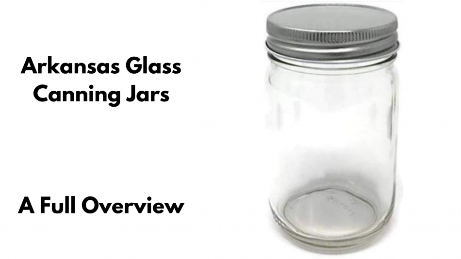 Arkansas Glass Canning Jars