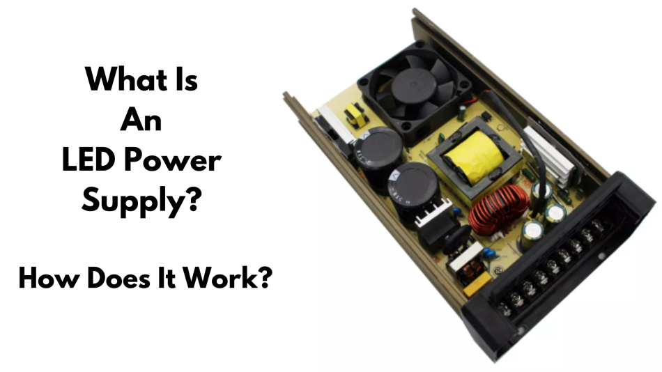 What Is An LED Power Supply