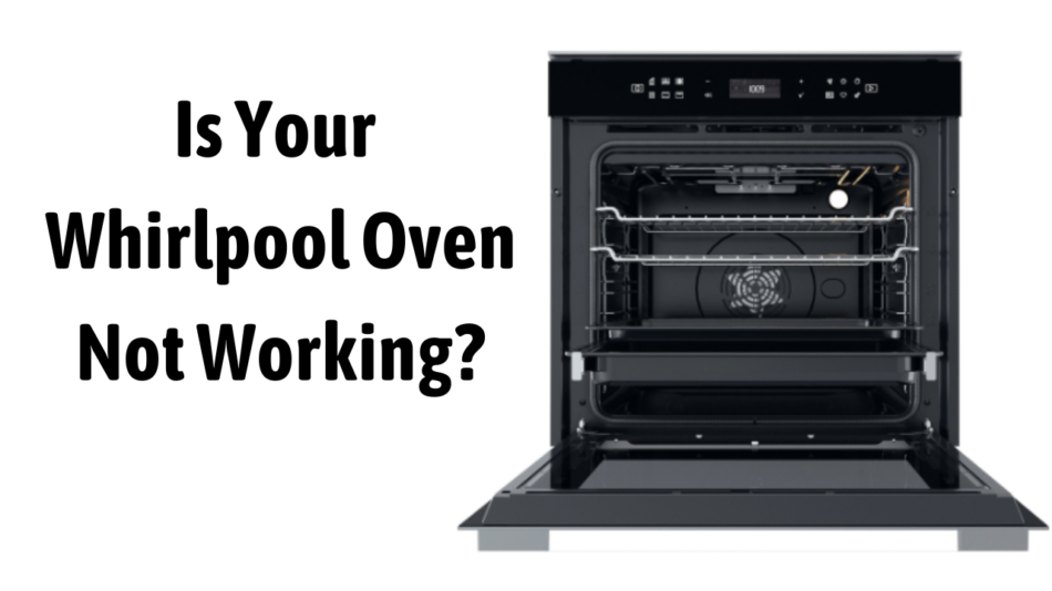 Is Your Whirlpool Oven Not Working