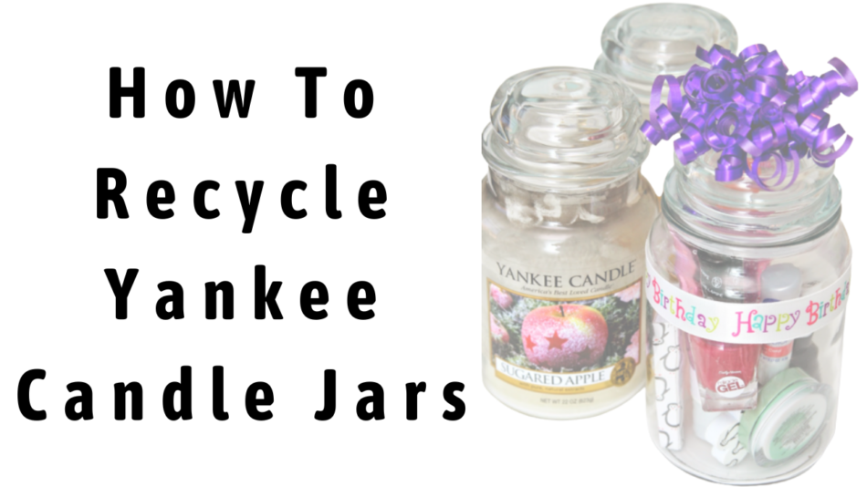 How To Recycle Yankee Candle Jars