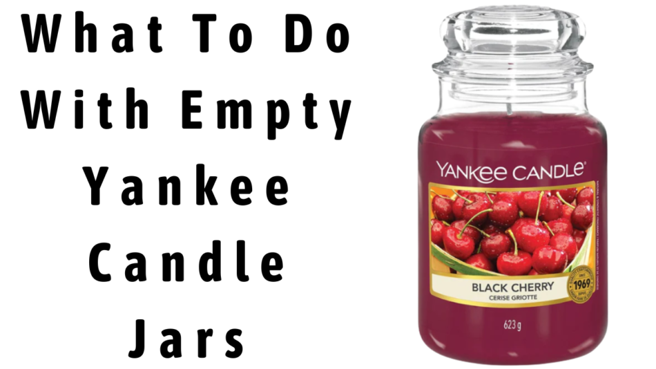 What To Do With Empty Yankee Candle Jars