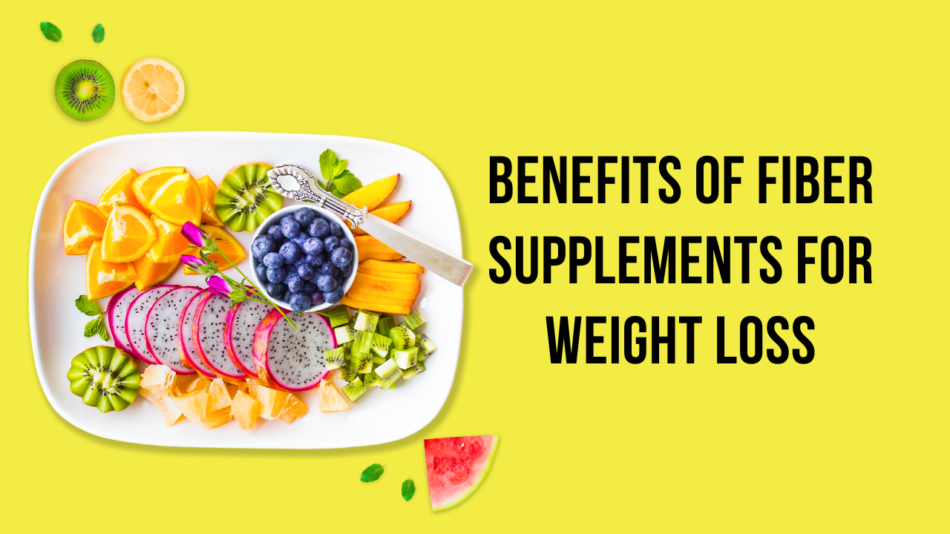 Benefits of Fiber Supplements for Weight Loss