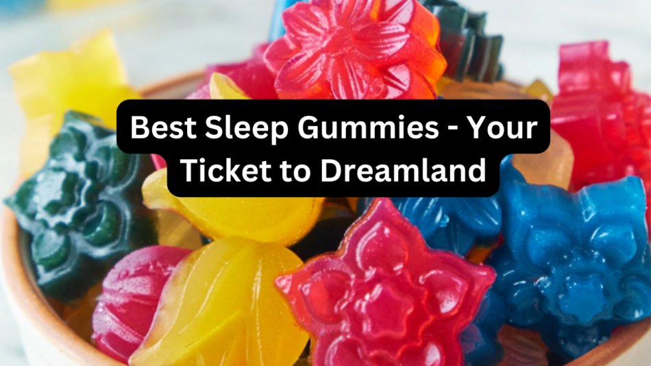 Best Sleep Gummies