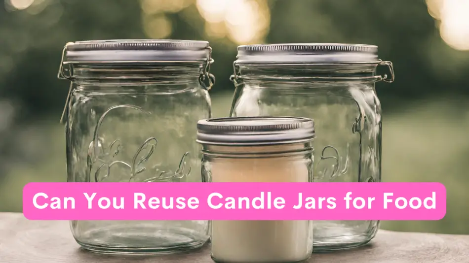 Can You Reuse Candle Jars for Food