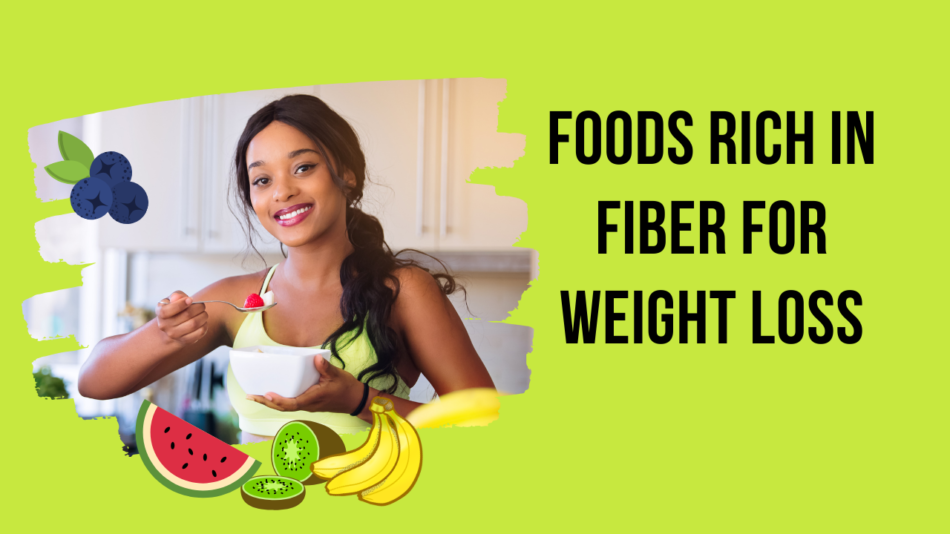 Foods Rich in Fiber for Weight Loss