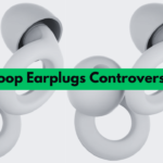 Loop Earplugs Controversy