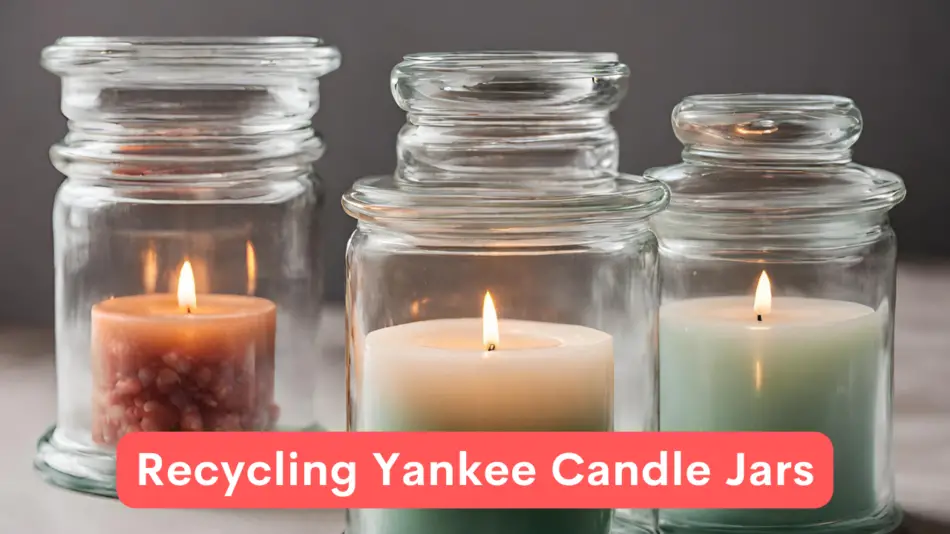 Recycling Yankee Candle Jars
