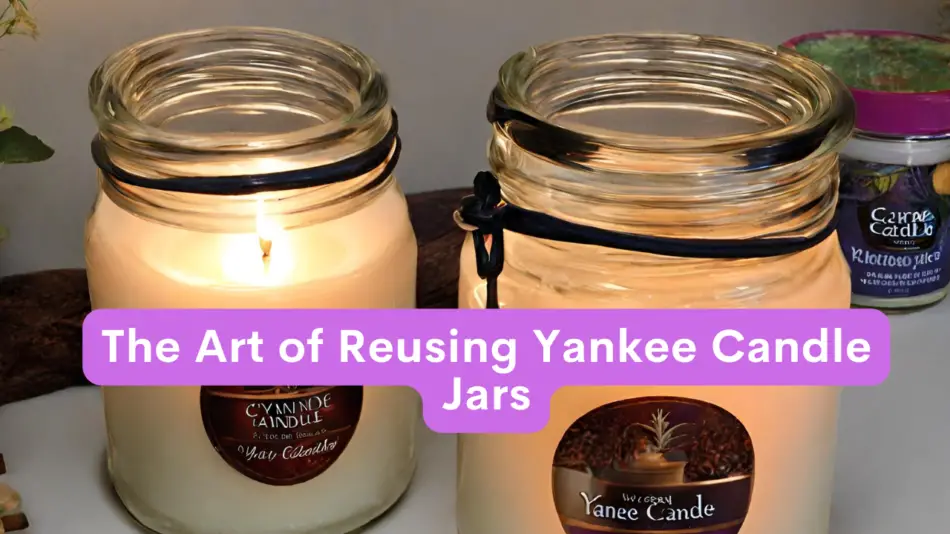 The Art of Reusing Yankee Candle Jars
