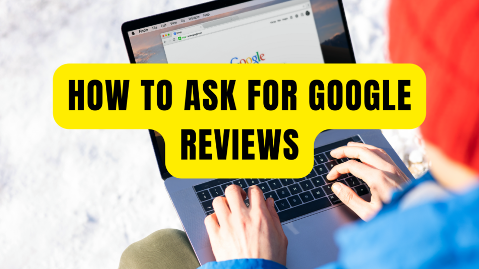 how to ask for Google reviews