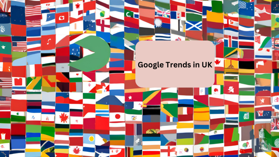 Google Trends in UK